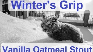 Winters Grip Vanilla Oatmeal Stout  Brew Day [upl. by Eduino]