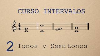 Curso Intervalos Musicales  Clase 2  Tonos y Semitonos [upl. by Reffinej]