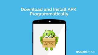 Download and Install APK Programmatically  Android [upl. by Dorette141]