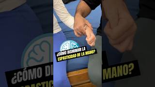 ¡Esto disminuye la espasticidad de la mano fisioterapia physiotherapy neurorehabilitation [upl. by Anavlys]