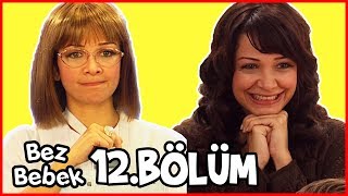 Bez Bebek 12Bölüm  Full Bölüm  Tek Parça [upl. by Aserehs813]