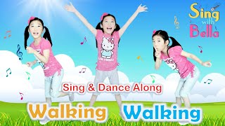 Walking Walking With Lyrics  Sing and Dance Along  Action Song by Sing with Bella [upl. by Notgnimer]