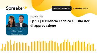 Ep13  Il Bilancio Tecnico e il suo iter di approvazione [upl. by Ludeman]