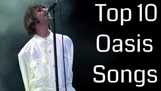 Top 10 Oasis Songs  The HIGHSTREET [upl. by Apeed818]