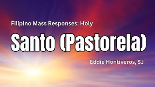 Santo  Pastorela II Version  Filipino mass responses  Holy  Eddie Hontiveros [upl. by Alurd]