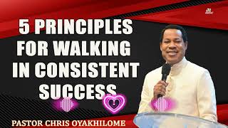 5 PRINCIPLES FOR WALKING IN CONSISTENT SUCCESS  Pastor Chris Oyakhilome PhD [upl. by Hcone]