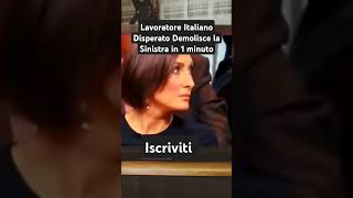 Lavoratore Italiano Disperato Demolisce la Sinistra in 1 minuto [upl. by Notelrac]