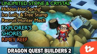 Rimey Reef Explorers Shores Unlimited Stone amp Magic Crystals Hunter Mech amp Hot Spring  DQB2 [upl. by Luckin]