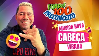 ENCHENDO E DERRAMANDO CABEÇA VIRADA VIDEO CLIPE FORRÓ 100 PRECONCEITO [upl. by Ribal]