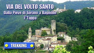 VIA DEL VOLTO SANTO Dalla Pieve di Sorano a Bagnone 1° Tappa  di Sergio Colombini [upl. by Porta603]