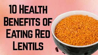 10 Health Benefits of Red Lentils [upl. by End919]