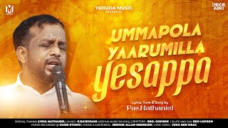 UMMAPOLA YAARUMILLA YESAPPA  PASNATHANIEL  New Tamil Christian Song [upl. by Annahsat]