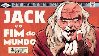 JACK E O FIM DO MUNDO  SOCIEDADE DA VIRTUDE [upl. by Aicenav716]