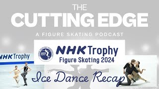 2024 NHK Trophy Ice Dance Recap [upl. by Ytsihc]