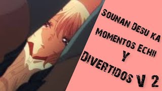 Sounan Desu ka momentos echii y divertidos V2 [upl. by Bridges227]