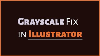 How to Fix the Grayscale Color Problem in Adobe Illustrator [upl. by Rivy396]