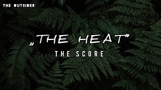 The Score  The Heat Lyrics Video [upl. by Necaj578]