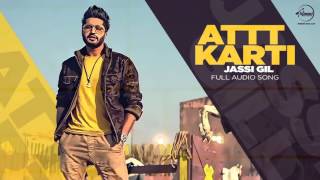 Attt Karti Full Audio Song  Jassi Gill  Desi Crew  Latest Punjabi Songs 2016  Speed Records [upl. by Swanhildas]