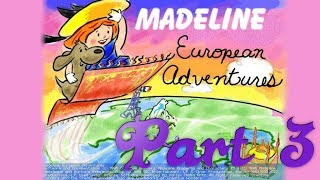 Whoa I Remember Madeline European Adventures Part 3 [upl. by Meekahs]