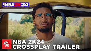 NBA 2K24  Crossplay Trailer  2K [upl. by Kape905]