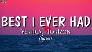 Best I Ever Had lyrics  Vertical Horizon [upl. by Nanek165]