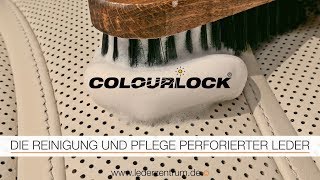 DIE REINIGUNG UND PFLEGE PERFORIERTER LEDER Anleitung  COLOURLOCK [upl. by Nnylrahc]