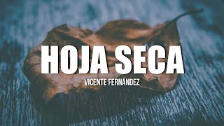 Vicente Fernández  Hoja Seca LETRA [upl. by Shull]