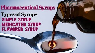 Syrups  Types of syrups  Uses  Liquid dosage form  Pharmaceutics1 [upl. by Tijnar]