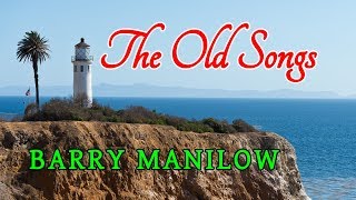 The Old Songs  BARRY MANILOW Karaoke HD [upl. by Erdah468]