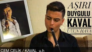 AŞIRI DUYGULU KAVAL UZUN HAVA  CEM ÇELİK  0 553 052 41 69 [upl. by Demetrius750]