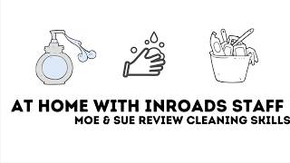 At Home with Inroads Staff Moe amp Susan Review Cleaning Skills [upl. by Forlini]