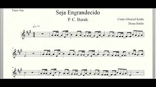 Partitura SEJA ENGRANDECIDO  P C Baruk  Sax Tenor [upl. by Adabel]