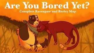 Are You Bored Yet COMPLETE Ravenpaw and Barley M A P [upl. by Poul]