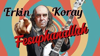 Yeşilçam Şarkıları  Fesuphanallah  Erkin Koray [upl. by Sollie]