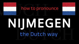 How to say NIJMEGEN in Dutch Follow this short tutorial [upl. by Lexy486]