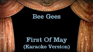 Bee Gees  First Of May  Lyrics Karaoke Version [upl. by Millard]