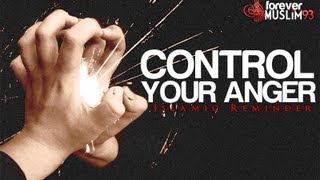 Control Your Anger ᴴᴰ  Islamic Reminder [upl. by Vivianna]