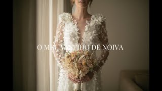 O MEU VESTIDO DE NOIVA  Todo o processo desde a primeira prova ao dia do casamento [upl. by Ardnasela]