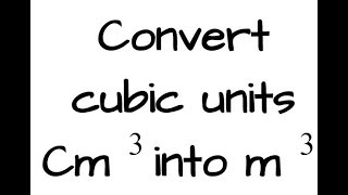 convert cubic units cm3 to m3 [upl. by Reema]