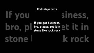 Stepz rock lyrics [upl. by Nywroc]