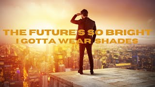 THE FUTURES SO BRIGHT I GOTTA WEAR SHADESTIMBUK 3 COVER [upl. by Wilhelmina]