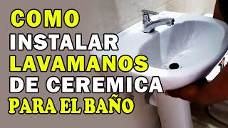 Cómo Instalar Lavamanos De Cerámica Para El Baño Tutorial [upl. by Kessia]