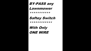 Lawnmower Safety Switches BYPASS SOLVED With only one wire [upl. by Nira275]