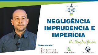 Negligência Imprudência e Imperícia [upl. by Jodie]