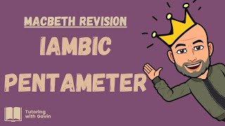 GCSE English Literature Exam Revision Macbeth  Iambic Pentameter [upl. by Ennirac615]