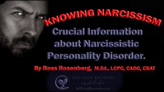 KNOWING NARCISSISM Crucial Information about Narcissistic Personality Disorder [upl. by Naillil251]