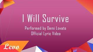 Demi Lovato  I Will Survive Lyrics [upl. by Notfol]