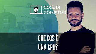 Cos’è la CPU Te lo spiego semplice [upl. by Mose418]