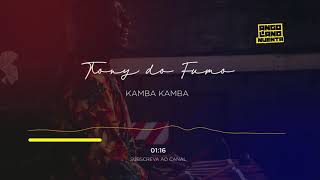 Tony do Fumo  Kamba Kamba [upl. by Flinn]