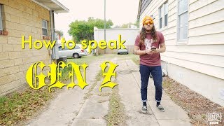 HOW TO SPEAK GEN Z [upl. by Enilkcaj]